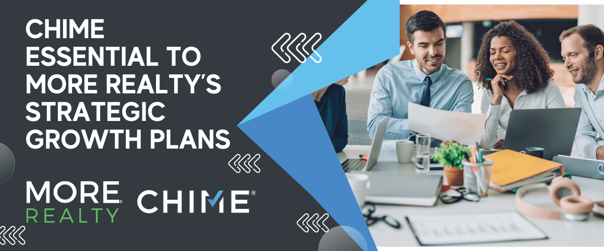 Chime Platform Essential to MORE Realty’s Strategic Growth Plans